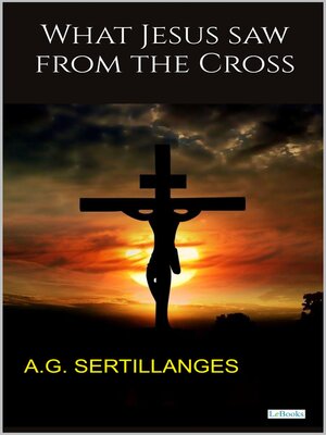 cover image of What Jesus saw from the Cross
